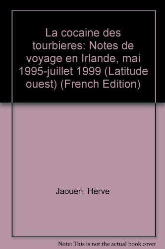 Download La cocaïne des tourbières : notes de voyage en Irlande, mai 1995-juillet 1999 Download La cocaïne des tourbières : notes de voyage en Irlande, mai 1995-juillet 1999