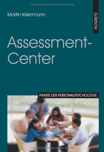 Download Assessment-Center (Praxis der Personalpsychologie, Band 3) Download Assessment-Center (Praxis der Personalpsychologie, Band 3)