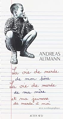 La vie de merde de mon père, la vie de merde de ma mère et ma jeunesse de merde à moi : Récit autobiographique