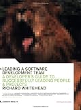 Leading a Software Development Team: A developer's guide to successfully leading people & projects (SEI Series in Software Engineering (Paperback)) by 