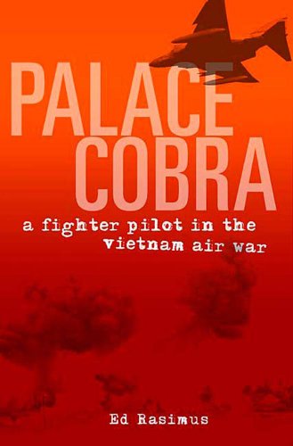 Palace Cobra: A Fighter Pilot in the Vietnam Air War (English Edition)