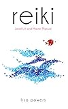 Reiki Level I, II & Master Manual (English Edition) by Lisa Powers