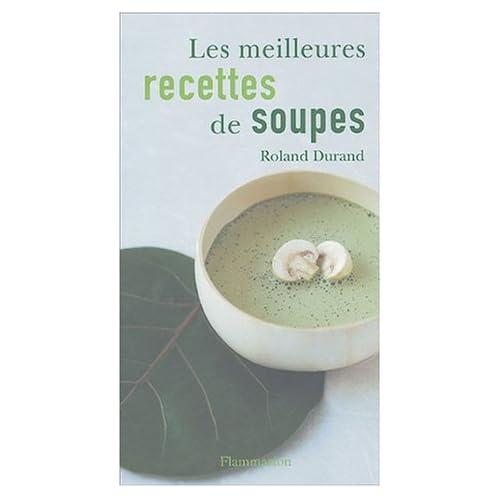 Le meilleures recettes de soupes Le meilleures recettes de soupes