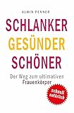 Image de Schlanker Gesünder Schöner: Der Weg zum ultimativen Frauenkörper