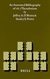 An Annotated Bibliography of 1 and 2 Thessalonians: (New Testament Tools and Studies) by 