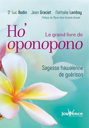 Télécharger Le grand livre de Ho'oponopono : Sagesse hawaïenne de guérison Francais PDF