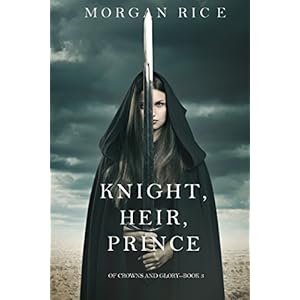 Knight, Heir, Prince (Of Crowns and Glory—Book 3)