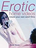 Erotic Home Video: Create Your Own  Adult Films