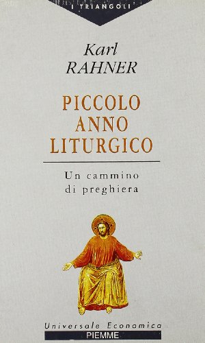 Piccolo anno liturgico. Un cammino di preghiera Piccolo anno liturgico. Un cammino di preghiera
