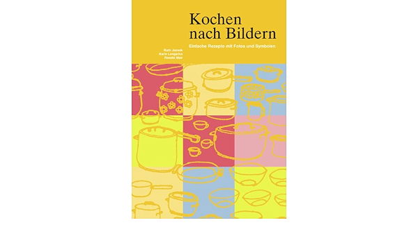 Kochen Nach Bildern Einfache Rezepte Mit Fotos Und Symbolen Longariva Karin Mair Renate Jamnik Ruth E Amazon De Bucher 