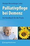 Palliativpflege bei Demenz: Ein Handbuch für die Praxis by