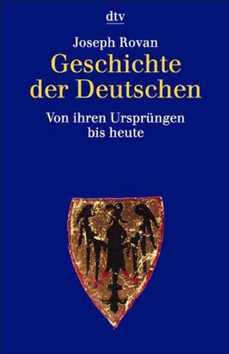 Download Geschichte der Deutschen: Von ihren Ursprüngen bis heute