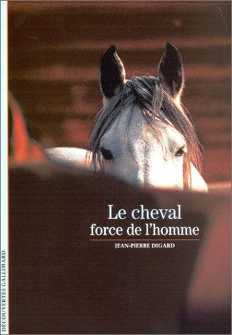 Le cheval, force de l'homme
