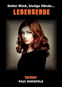 Kalter Blick, blutige Hände LEBENSENDE (SOKO Serienkiller 9) von [Rheinfels, Paul]