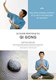 Le guide pratique du Qi qong