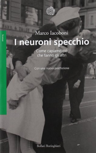 I neuroni specchio. Come capiamo ciò che fanno gli altri libro