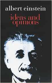 Ideas and Opinions: Amazon.co.uk: Einstein, Albert: 9780285647251: Books