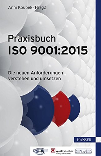 Download Praxisbuch ISO 9001:2015: Die neuen Anforderungen verstehen und umsetzen Download Praxisbuch ISO 9001:2015: Die neuen Anforderungen verstehen und umsetzen