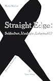 Straight Edge: Subkultur, Ideologie, Lebensstil? Erweiterte Neuauflage by 