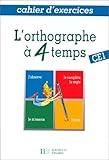 Image de L'orthographe à 4 temps : CE1, cahier d'exercices