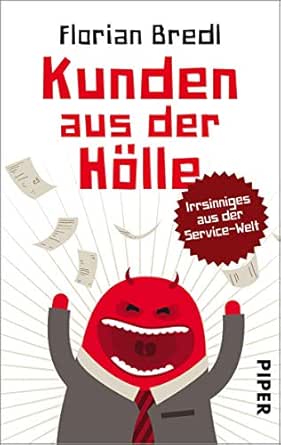Kunden Aus Der Holle Irrsinniges Aus Der Service Welt German Edition Ebook Bredl Florian Amazon In Kindle Store