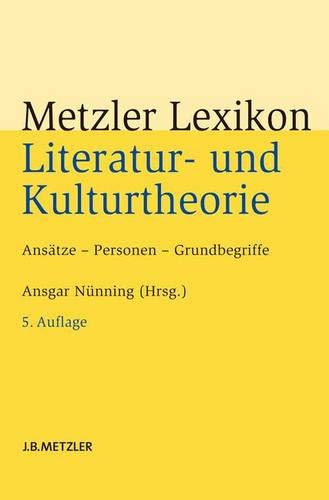 Metzler Lexikon Literatur- und Kulturtheorie: Ansätze - Personen - Grundbegriffe