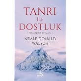 Tanrı ile Dostluk - Sıradışı Bir Diyalog