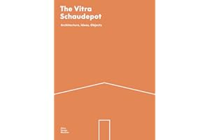 The Vitra Schaudepot: Architecture, Ideas, Objects