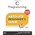 C Programming Absolute Beginner's Guide (Absolute Beginner's Guides (Que))