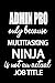 Produktbild Admin Pro Only Because Multitasking Ninja Is Not An Actual Job Title: It's Like Riding A Bike. Except The Bike Is On Fire. And You Are On Fire! | Blank Line Journal