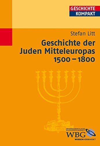 Download Geschichte der Juden Mitteleuropas 1500-1800 (Geschichte Kompakt) Download Geschichte der Juden Mitteleuropas 1500-1800 (Geschichte Kompakt)