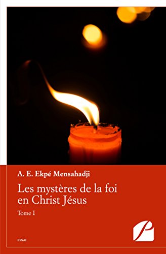 Les mystères de la foi en Christ Jésus - Tome I gratuit Les mystères de la foi en Christ Jésus - Tome I gratuit