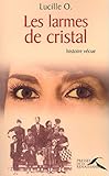Les Larmes de cristal - Histoire vécue