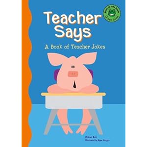 Teacher Says: A Book of Teacher Jokes (Read-it! Joke Books)