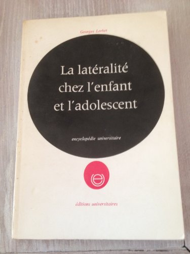 La Latéralité chez l'enfant et l'adolescent : Enfants droitiers, Enfants gauchers, Etude de la latéralisation
