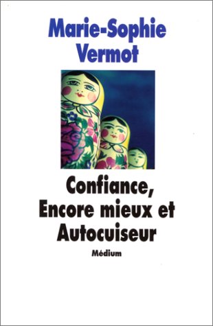 couverture de : Confiance, encore mieux et autocuiseur