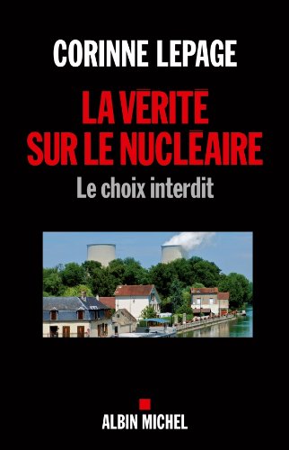 La Vérité sur le nucléaire : Le choix interdit La Vérité sur le nucléaire : Le choix interdit