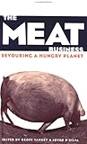 The Meat Business: Devouring a Hungry Planet by 