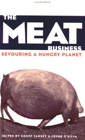 The Meat Business: Devouring a Hungry Planet