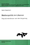 Image de Medienpolitik im Libanon. Regulationstendenzen nach dem Bürgerkrieg (Hamburger Beiträge: