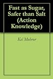 Image de Fast as Sugar, Safer than Salt (Action Knowledge) (English Edition)