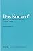 Das Konzert II: Beiträge zum Forschungsfeld der Concert Studies (Schriften zum Kultur- und Museumsmanagement) by 