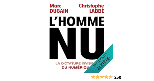 L Homme Nu La Dictature Invisible Du Numerique Marc Dugain Christophe Labbe Christophe Gauzeran Audible Studios Amazon Fr Livres Audio Audible