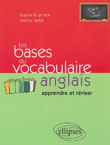 Download Les bases du vocabulaire anglais : Apprendre et réviser Download Les bases du vocabulaire anglais : Apprendre et réviser