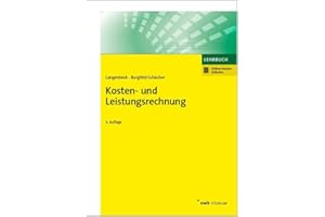 Kosten- und Leistungsrechnung: Grundlagen. Vollkostenrechnung. Teilkostenrechnung. Plankostenrechnung. Prozesskostenrechnung. Zielkostenrechnung. Kosten-Controlling. (NWB Studium Betriebswirtschaft)