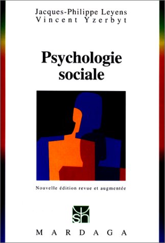 Download Psychologie sociale : Étude psychologique des relations à l'autre Download Psychologie sociale : Étude psychologique des relations à l'autre