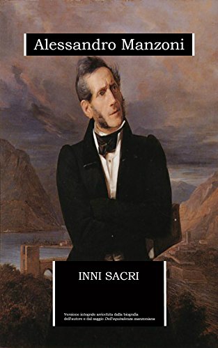 Inni sacri (annotato): edizione integrale arricchita da una biografia dettagliata e dal saggio "Dell'equivalenza manzoniana" Inni sacri (annotato): edizione integrale arricchita da una biografia dettagliata e dal saggio "Dell'equivalenza manzoniana"