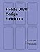 Produktbild Mobile UX/UI Design Notebook: Mobile Wireframe Sketchpad User Interface Experience Application Development Note Book Developers App Mock Ups. 8.5 x 11 Inches With 120 Pages.