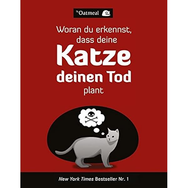 Woran Du Erkennst Dass Deine Katze Deinen Tod Plant Amazon De The Oatmeal Inman Matthew Dobert Brigitte Bucher