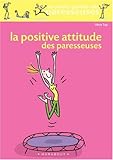 La Positive Attitude des paresseuses